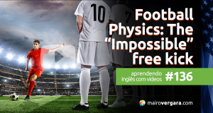 Aprendendo Inglês Com Vídeos #136: Football Physics: The "Impossible" Free Kick