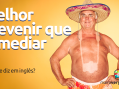 Como se Diz "Melhor Previnir Que Remediar" em Inglês?
