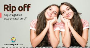 Rip Off | O Que Significa Este Phrasal Verb?