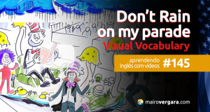 Aprendendo Inglês Com Vídeos #145: Don't Rain On My Parade
