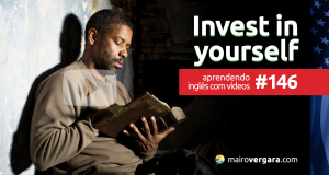 Aprendendo Inglês Com Vídeos #146: Invest in Yourself