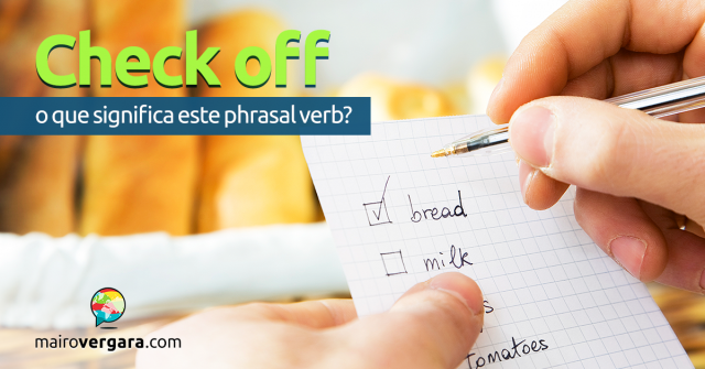 Check Off | O Que Significa Este Phrasal Verb?