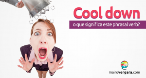 Cool Down | O Que Significa Este Phrasal Verb?