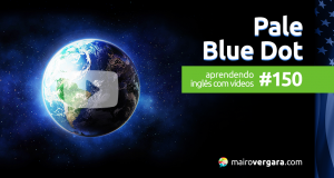 Aprendendo Inglês Com Vídeos #150: Pale Blue Dot