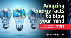 Aprendendo Inglês Com Vídeos #151: Amazing Energy Facts To Blow Your Mind
