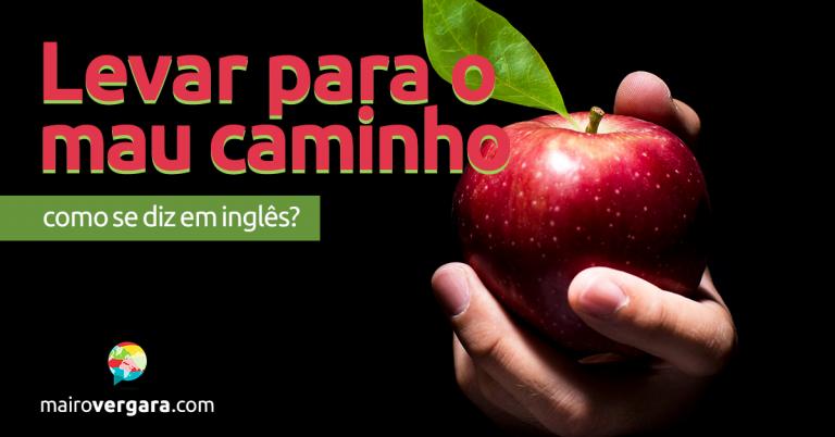 Como se diz “Levar Para o Mau Caminho” em inglês?<br />
<b>Deprecated</b>:  strip_tags(): Passing null to parameter #1 ($string) of type string is deprecated in <b>/var/www/mairovergara.com/public_html/wp-content/themes/Newsmag/loop-archive.php</b> on line <b>49</b><br />
