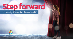 Step Forward | O Que Significa Este Phrasal Verb?