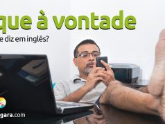 Como se diz "Fique à Vontade" em inglês?