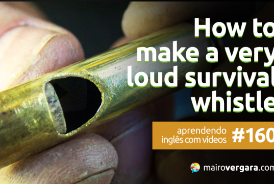 Aprendendo Inglês Com Vídeos #160: How to make a very loud survival whistle