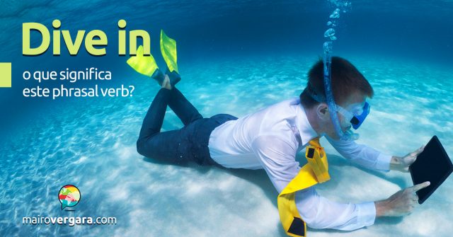 Dive In | O que significa este phrasal verb?