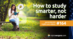 Aprendendo Inglês Com Vídeos #164: How to study smarter, not harder