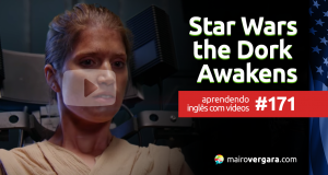 Aprendendo Inglês Com Vídeos #171: Star Wars: The Dork Awakens
