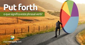 Put Forth | O que significa este phrasal verb?