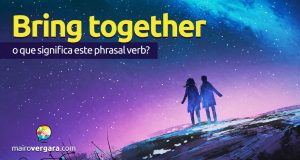 Bring Together | O que significa este phrasal verb?