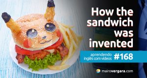 Aprendendo Inglês Com Vídeos #168: How the sandwich was invented