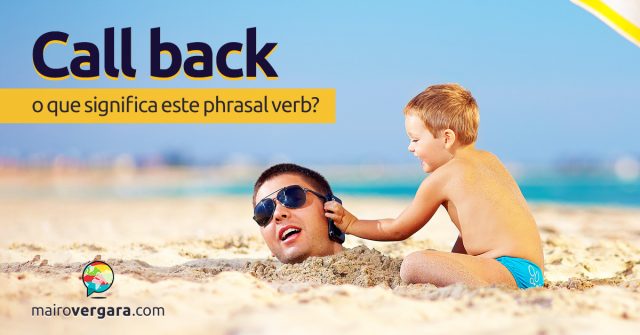 Call Back | O que significa este phrasal verb?