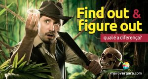 Qual a diferença entre Find Out e Figure Out?