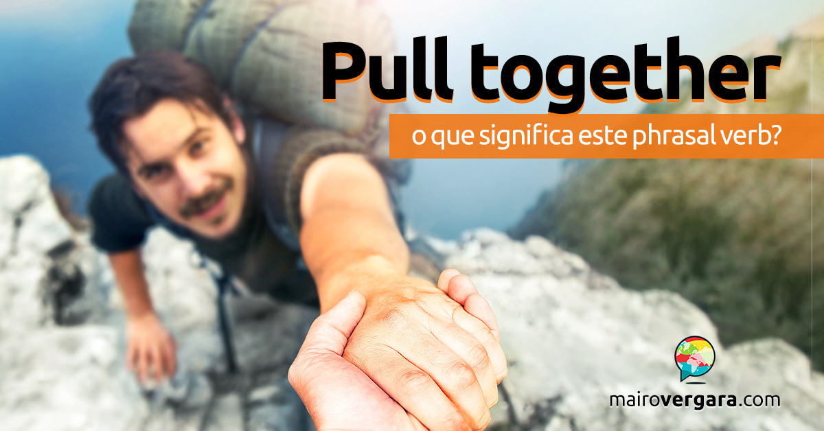 Qual é o significado de “Pull Yourself Together”? 