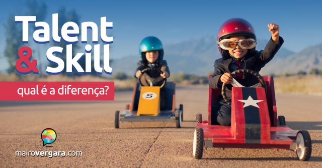 Qual a diferença entre Talent e Skill?