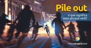 Pile Out | O que significa este phrasal verb?