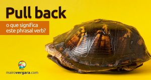 Pull Back | O que significa este phrasal verb?