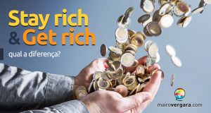 Qual a diferença entre Get Rich e Stay Rich?