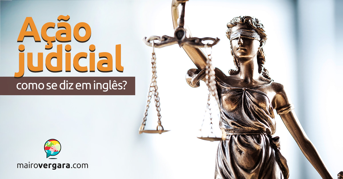 Como se diz “Ação Judicial” em inglês?