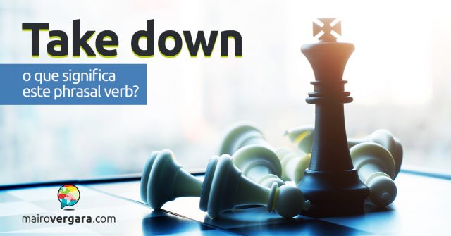 Take down | O que significa este phrasal verb?