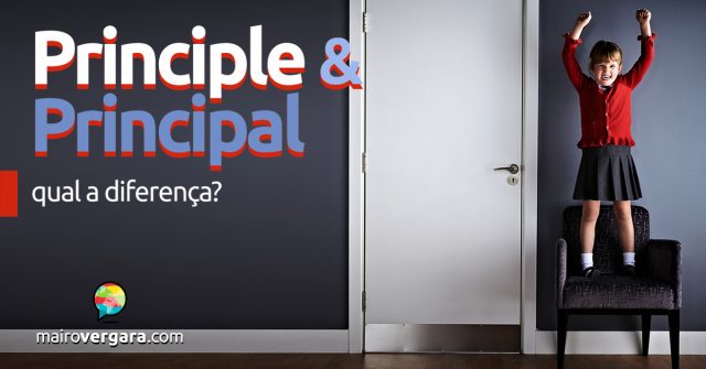 Qual a diferença entre Principal e Principle?