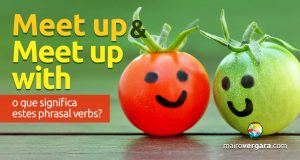 Meet Up/Meet Up With, o que significa estes phrasal verbs?