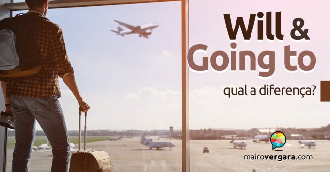 Qual a diferença entre Will e Going To?