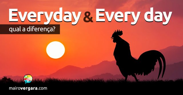 Qual a diferença entre Every Day e Everyday?