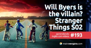 Aprendendo Inglês Com Vídeos #193: Is Will Byers the Villain of Stranger Things Season 2?
