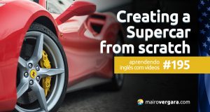 Aprendendo Inglês Com Vídeos #195: Creating a Supercar from Scratch