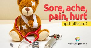 Qual a diferença entre Sore, Ache, Pain e Hurt?