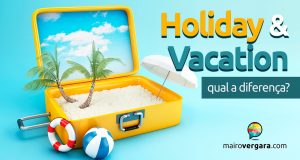 Qual a diferença entre Holiday e Vacation?