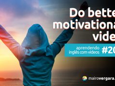 Aprendendo Inglês Com Vídeos #200: Do Better – Motivational Video