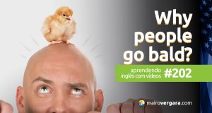 Aprendendo Inglês Com Vídeos #202: Why Do People Go Bald?