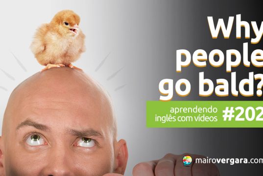 Aprendendo Inglês Com Vídeos #202: Why Do People Go Bald?