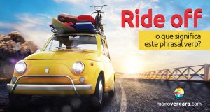 Ride Off | O que significa este phrasal verb?