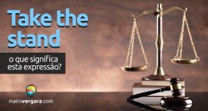 Take the Stand | O que significa esta expressão?