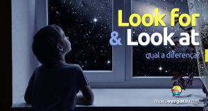 Qual a diferença entre look for e look at?