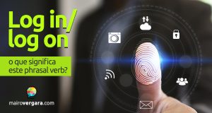 Log in/Log on | O Que Significam Estes Phrasal Verbs?