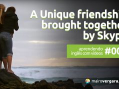 Aprendendo inglês com vídeos #003: A Unique Friendship Brought Together By Skype
