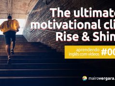 Aprendendo inglês com vídeos #008: The Ultimate Motivational Clip – Rise & Shine