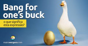 Bang for One's Buck | O que significa esta expressão?