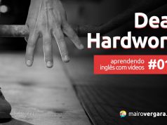 Aprendendo inglês com vídeos #015: Dear Hardwork