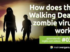 Aprendendo inglês com vídeos #032: How Does THE WALKING DEAD Zombie Virus Work?