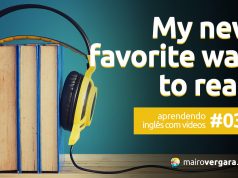 Aprendendo inglês com vídeos #033: My New Favorite Way to Read