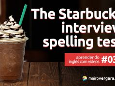 Aprendendo inglês com vídeos #038: The Starbucks Interview Spelling Test